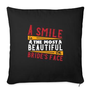 A smile is the most beautiful on bride's face 01 - Sofa pillowcase 17,3'' x 17,3'' (45 x 45 cm) - black - Front