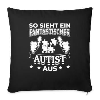 fantastischer autist - Sofakissenbezug 45 x 45 cm - Schwarz - Vorne
