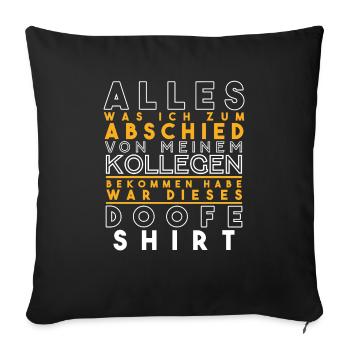 Jobwechsel Mitarbeiter Kollegen Abschied Geschenk - Sofakissenbezug 45 x 45 cm - Schwarz - Vorne