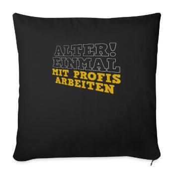 Une fois travaillant avec des pros t-shirt Paroles drôles - Housse de coussin décorative 45 x 45 cm - noir - Devant