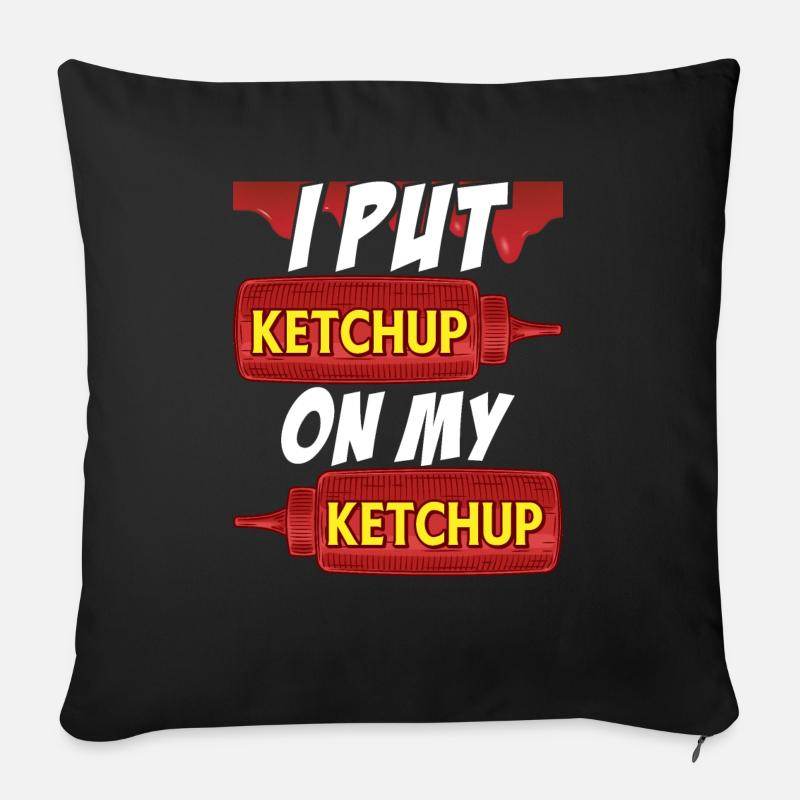 I put Ketchup on my Ketchup - Sofakissenbezug 45 x 45 cm - Schwarz
