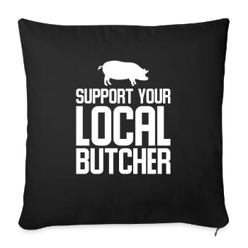 Powerful Butcher Quote Quote Support Local Butche - Sofa pillowcase 17,3'' x 17,3'' (45 x 45 cm) - black - Front