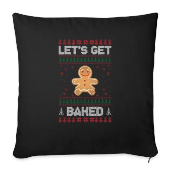 Let's get baked. Christmas, Gift - Sofa pillowcase 17,3'' x 17,3'' (45 x 45 cm) - black - Front