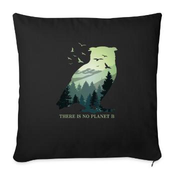 There is no Planet B - Environmental Protection Climate Protection - Sofa pillowcase 17,3'' x 17,3'' (45 x 45 cm) - black - Front