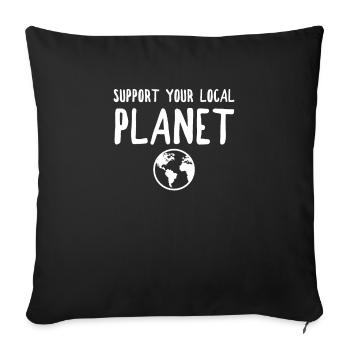 Support your local planet - Sofa pillowcase 17,3'' x 17,3'' (45 x 45 cm) - black - Front