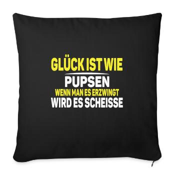 Glück ist wie Pupsen - Sofakissenbezug 45 x 45 cm - Schwarz - Vorne