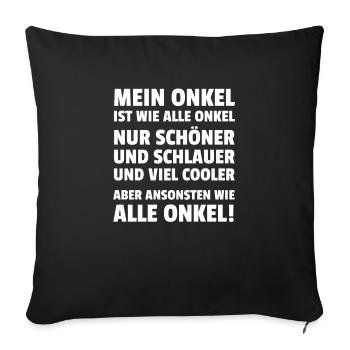 Mein Onkel Ist Wie Alle Onkel Nur Schöner Und - Sofakissenbezug 45 x 45 cm - Schwarz - Vorne