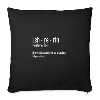 Lehrerin Substantiv, Die Einzige Influencerin - Sofakissenbezug 45 x 45 cm - Schwarz - Vorne