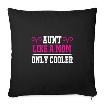 tante comme une maman seulement plus cool, cadeau pour mère, cadeau - Housse de coussin décorative 45 x 45 cm - noir - Devant