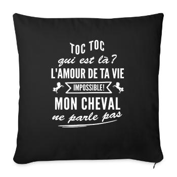 humour cheval - le cheval L'amour de ta vie - Housse de coussin décorative 45 x 45 cm - noir - Devant