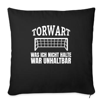 Torwart Fußball Torhüter Spruch Handball Tormann - Sofakissenbezug 45 x 45 cm - Schwarz - Vorne