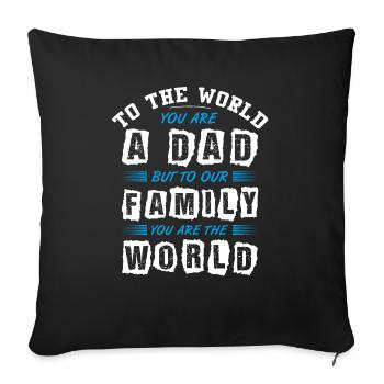 To the World you are a Dad but to Our Family - Sofakissenbezug 45 x 45 cm - Schwarz - Vorne