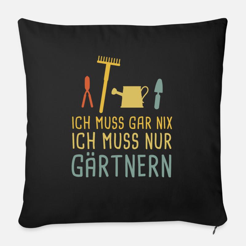 Ich Muss Nur Gärtnern Garten Gärtner - Sofakissenbezug 45 x 45 cm - Schwarz