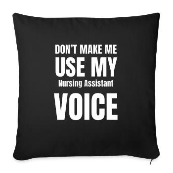 Ne me forcez pas à utiliser ma voix d'infirmière a - Housse de coussin décorative 45 x 45 cm - noir - Devant