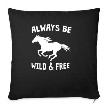 always be wild and free horse - Sofa pillowcase 17,3'' x 17,3'' (45 x 45 cm) - black - Front