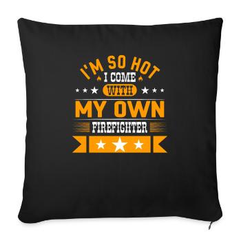 I come with my own firefighter - Sofa pillowcase 17,3'' x 17,3'' (45 x 45 cm) - black - Front