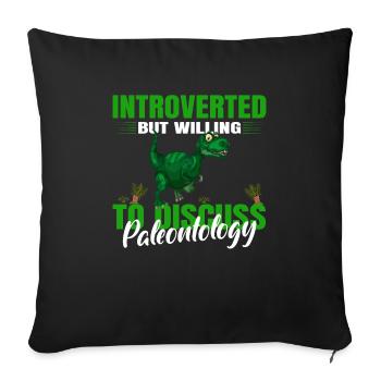 Introverted, But Discuss Paleontology - Sofa pillowcase 17,3'' x 17,3'' (45 x 45 cm) - black - Front