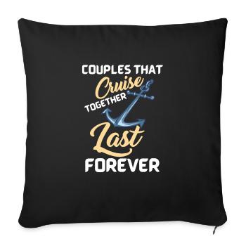 Couples That Cruise Together Last Forever - Sofa pillowcase 17,3'' x 17,3'' (45 x 45 cm) - black - Front