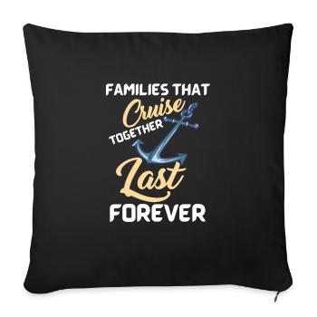 Les familles qui naviguent ensemble durent pour toujours - Housse de coussin décorative 45 x 45 cm - noir - Devant