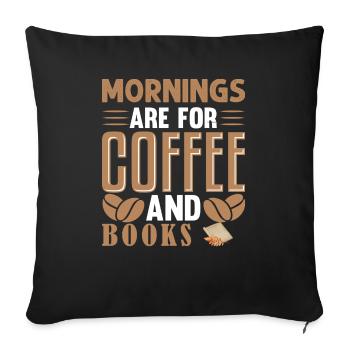MORNINGS ARE FOR COFFEE AND BOOKS. Teachers gift; - Housse de coussin décorative 45 x 45 cm - noir - Devant
