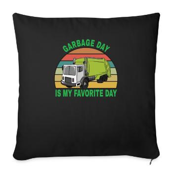 Garbage Day is My Favorite Day -Recycle -Planet - Sofa pillowcase 17,3'' x 17,3'' (45 x 45 cm) - black - Front