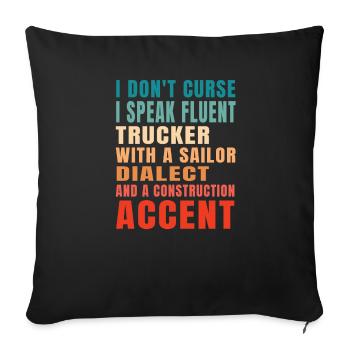 I don't curse I speak fluent trucker - Sofa pillowcase 17,3'' x 17,3'' (45 x 45 cm) - black - Front