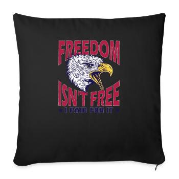Freedom is not free, I have - Sofa pillowcase 17,3'' x 17,3'' (45 x 45 cm) - black - Front