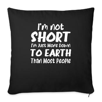 Je ne suis pas petit, je suis juste plus terre-à-terre - Housse de coussin décorative 45 x 45 cm - noir - Devant