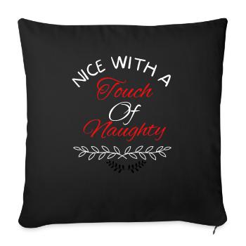 Nice with a touch of the naughty gift person - Sofa pillowcase 17,3'' x 17,3'' (45 x 45 cm) - black - Front
