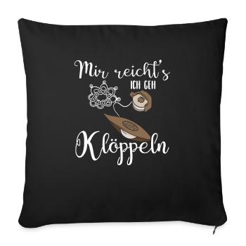 Mir reicht's ich geh Klöppeln lustiger Spruch - Sofakissenbezug 45 x 45 cm - Schwarz - Vorne