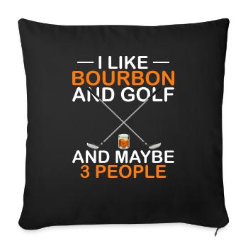 Ich Mag Bourbon Und Golf Und Vielleicht 3 Leute - Sofakissenbezug 45 x 45 cm - Schwarz - Vorne