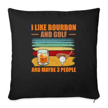 Ich Mag Bourbon Und Golf Und Vielleicht 3 Leute - Sofakissenbezug 45 x 45 cm - Schwarz - Vorne