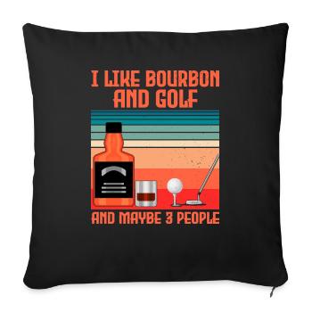 Ich Mag Bourbon Und Golf Und Vielleicht 3 Leute - Sofakissenbezug 45 x 45 cm - Schwarz - Vorne