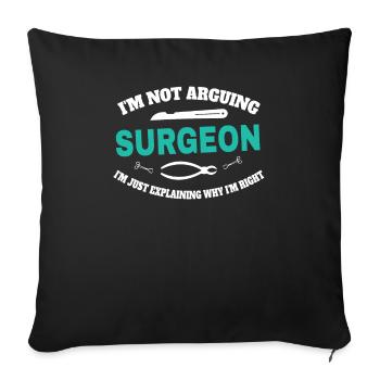 Surgeon I do not argue, I only explain - Sofa pillowcase 17,3'' x 17,3'' (45 x 45 cm) - black - Front