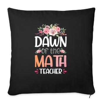 Dawn of the Math Teacher - Sofa pillowcase 17,3'' x 17,3'' (45 x 45 cm) - black - Front
