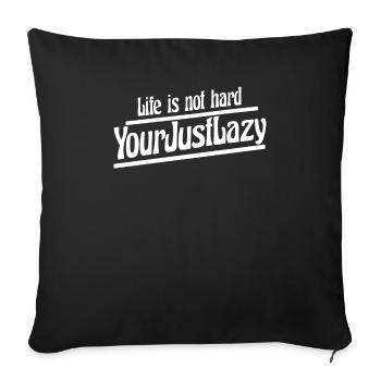 La vie n’est pas difficile, votre simplement paresseux - Housse de coussin décorative 45 x 45 cm - noir - Devant