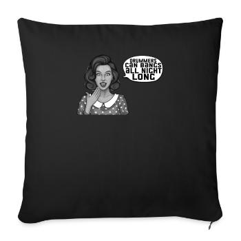 Drummers can do girls all night long - Sofa pillowcase 17,3'' x 17,3'' (45 x 45 cm) - black - Front