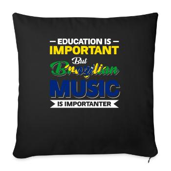 Eduction Is Important But Brazilian music Is - Sofa pillowcase 17,3'' x 17,3'' (45 x 45 cm) - black - Front
