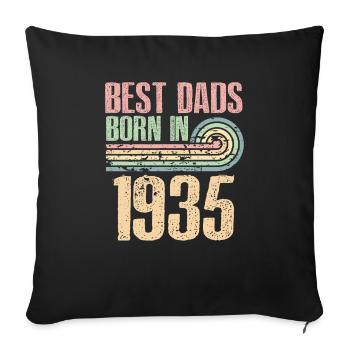 The best fathers were born in 1935, 88 years old, - Sofa pillowcase 17,3'' x 17,3'' (45 x 45 cm) - black - Front