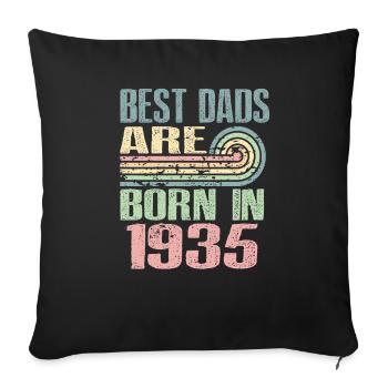 The best fathers were born in 1935, 88 years old, - Sofa pillowcase 17,3'' x 17,3'' (45 x 45 cm) - black - Front