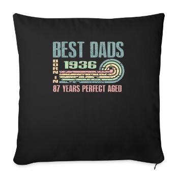 The best fathers were born in 1936, 87 years old, - Sofa pillowcase 17,3'' x 17,3'' (45 x 45 cm) - black - Front