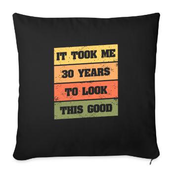 Il m’a fallu 30 ans pour être si belle - Housse de coussin décorative 45 x 45 cm - noir - Devant