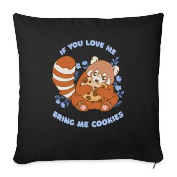 If You Love Me Bring Me Cookies Funny Cookie Lover - Sofakissenbezug 45 x 45 cm - Schwarz - Vorne