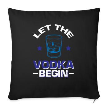 Let The Vodka Begin - Sofa pillowcase 17,3'' x 17,3'' (45 x 45 cm) - black - Front