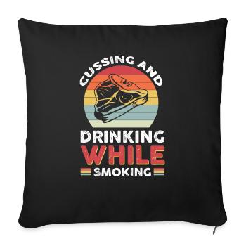 Cussing and drinking while smoking - Sofa pillowcase 17,3'' x 17,3'' (45 x 45 cm) - black - Front