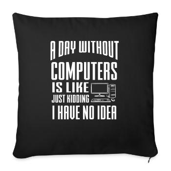 Lustiger Informatiker Spruch, Informatik - Sofakissenbezug 45 x 45 cm - Schwarz - Vorne