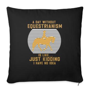 Schönes Reiten Pferde Spruch für Reiter - Sofakissenbezug 45 x 45 cm - Schwarz - Vorne