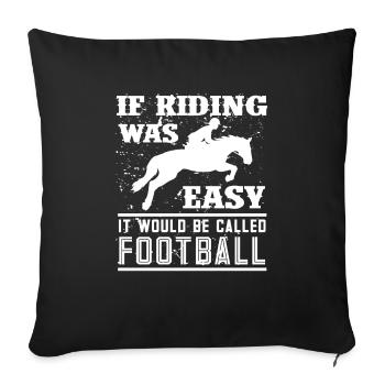 Schönes Reiten Pferde Spruch für Reiter - Sofakissenbezug 45 x 45 cm - Schwarz - Vorne
