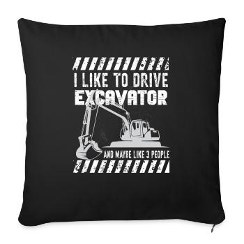 Lustiger Bagger Spruch für Baggerfahrer - Sofakissenbezug 45 x 45 cm - Schwarz - Vorne