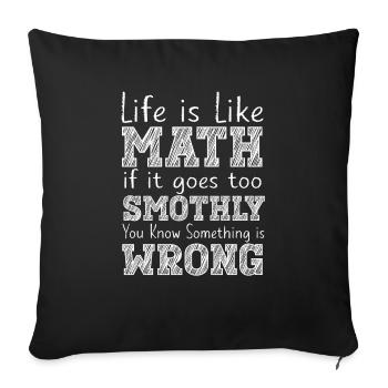 Lustiger Mathe Lehrer Spruch Mathematik - Sofakissenbezug 45 x 45 cm - Schwarz - Vorne